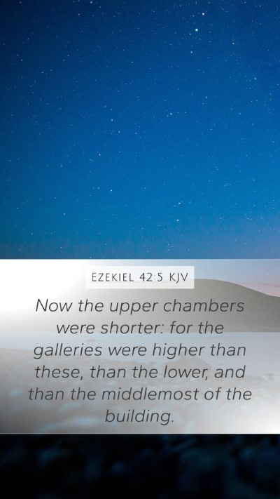 Ezekiel 42:5 KJV Bible Verse Image