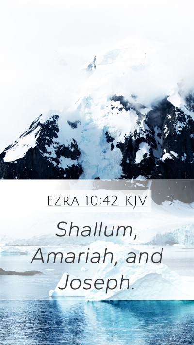 Ezra 10:42 KJV Mobile Phone Wallpaper - Shallum, Amariah, and - Mobile Bible Verse Wallpaper