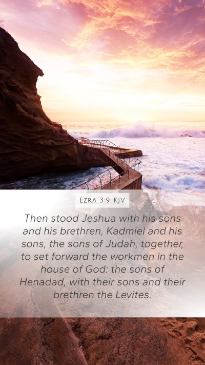 Ezra 3:9 KJV Mobile Phone Wallpaper - Then stood Jeshua with his sons and his brethren, - Mobile Bible Verse Wallpaper