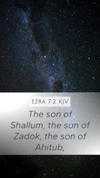 Ezra 7:2 KJV Mobile Phone Wallpaper - The son of Shallum, the son of Zadok, the son of - Mobile Bible Verse Wallpaper