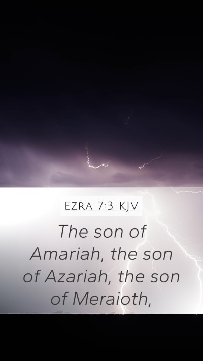 Ezra 7:3 KJV Mobile Phone Wallpaper - The son of Amariah, the son of Azariah, the son - Mobile Bible Verse Wallpaper