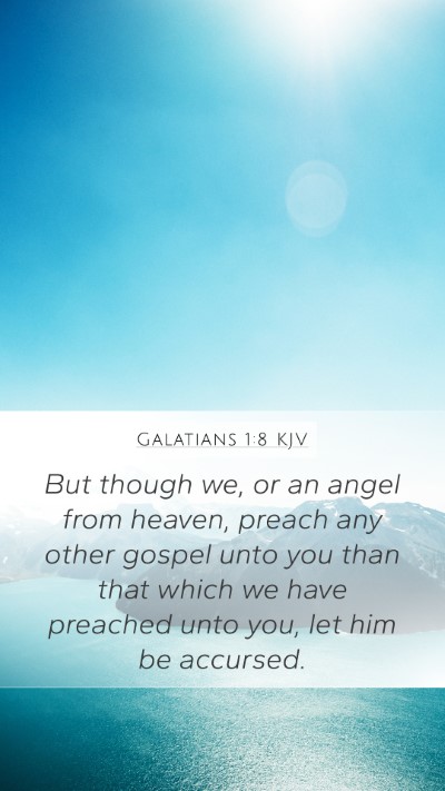 Galatians 1:8 KJV Mobile Phone Wallpaper - But though we, or an angel from heaven, preach - Mobile Bible Verse Wallpaper