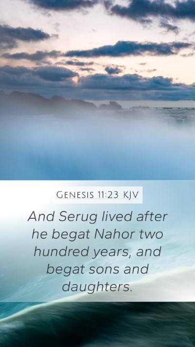 Genesis 11:23 KJV Mobile Phone Wallpaper - And Serug lived after he begat Nahor two hundred - Mobile Bible Verse Wallpaper
