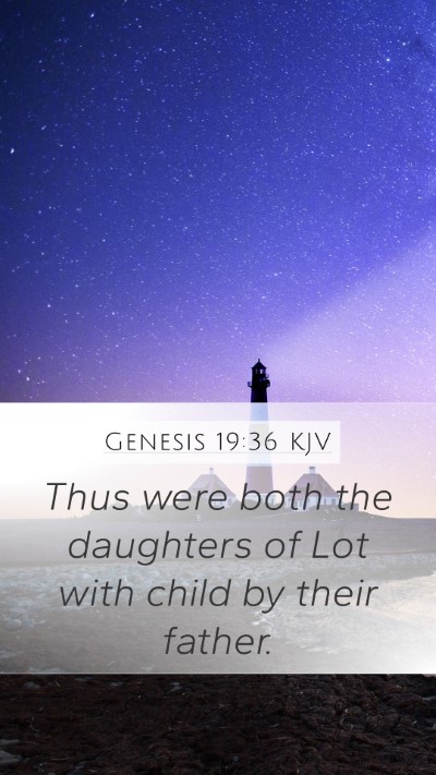 Genesis 19:36 KJV Mobile Phone Wallpaper - Thus were both the daughters of Lot with child by - Mobile Bible Verse Wallpaper