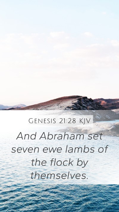 Genesis 21:28 KJV Mobile Phone Wallpaper - And Abraham set seven ewe lambs of the flock by - Mobile Bible Verse Wallpaper