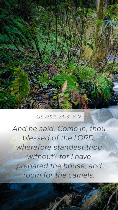 Genesis 24:31 KJV Mobile Phone Wallpaper - And he said, Come in, thou blessed of the LORD; - Mobile Bible Verse Wallpaper