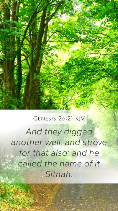 Genesis 26:21 KJV Mobile Phone Wallpaper - And they digged another well, and strove for that - Mobile Bible Verse Wallpaper