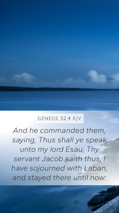 Genesis 32:4 KJV Mobile Phone Wallpaper - And he commanded them, saying, Thus shall ye - Mobile Bible Verse Wallpaper