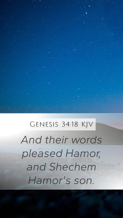 Genesis 34:18 KJV Mobile Phone Wallpaper - And their words pleased Hamor, and Shechem - Mobile Bible Verse Wallpaper