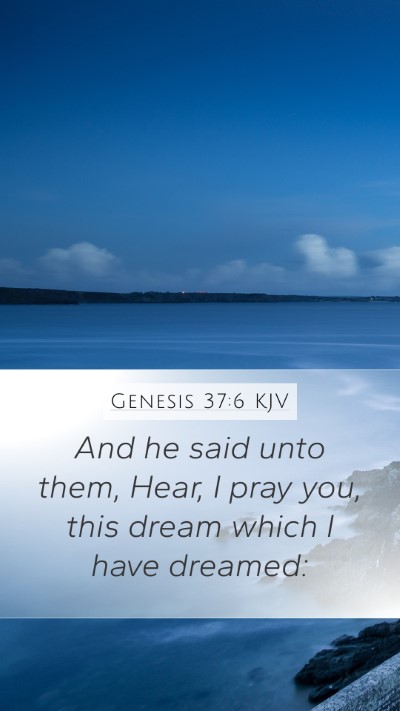 Genesis 37:6 KJV Mobile Phone Wallpaper - And he said unto them, Hear, I pray you, this - Mobile Bible Verse Wallpaper