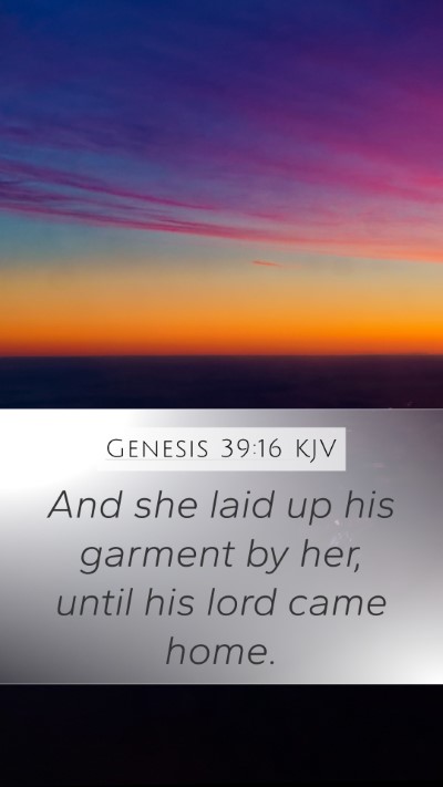 Genesis 39:16 KJV Mobile Phone Wallpaper - And she laid up his garment by her, until his - Mobile Bible Verse Wallpaper