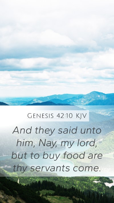 Genesis 42:10 KJV Mobile Phone Wallpaper - And they said unto him, Nay, my lord, but to buy - Mobile Bible Verse Wallpaper