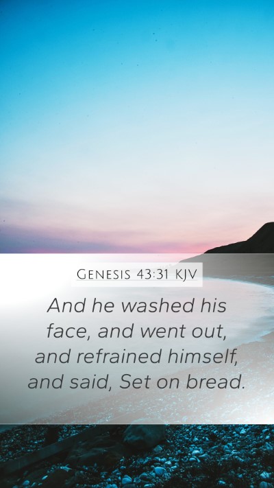 Genesis 43:31 KJV Mobile Phone Wallpaper - And he washed his face, and went out, and - Mobile Bible Verse Wallpaper