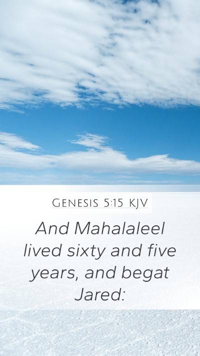 Genesis 5:15 KJV Mobile Phone Wallpaper - And Mahalaleel lived sixty and five years, and - Mobile Bible Verse Wallpaper