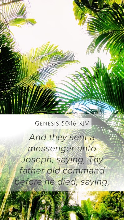 Genesis 50:16 KJV Mobile Phone Wallpaper - And they sent a messenger unto Joseph, saying, - Mobile Bible Verse Wallpaper