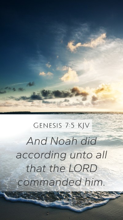 Genesis 7:5 KJV Mobile Phone Wallpaper - And Noah did according unto all that the LORD - Mobile Bible Verse Wallpaper