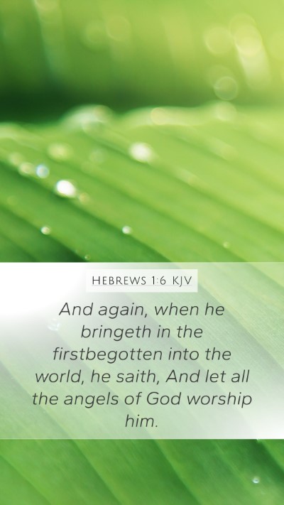 Hebrews 1:6 KJV Mobile Phone Wallpaper - And again, when he bringeth in the firstbegotten - Mobile Bible Verse Wallpaper