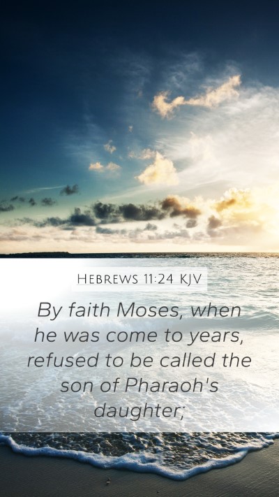Hebrews 11:24 KJV Bible Verse Image