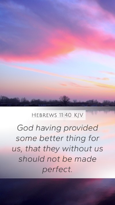 Hebrews 11:40 KJV Bible Verse Image