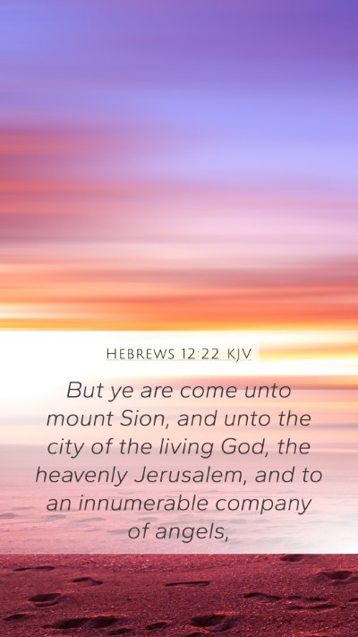 Hebrews 12:22 KJV Bible Verse Image
