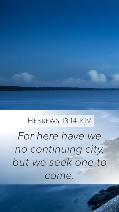 Hebrews 13:14 KJV Bible Verse Image