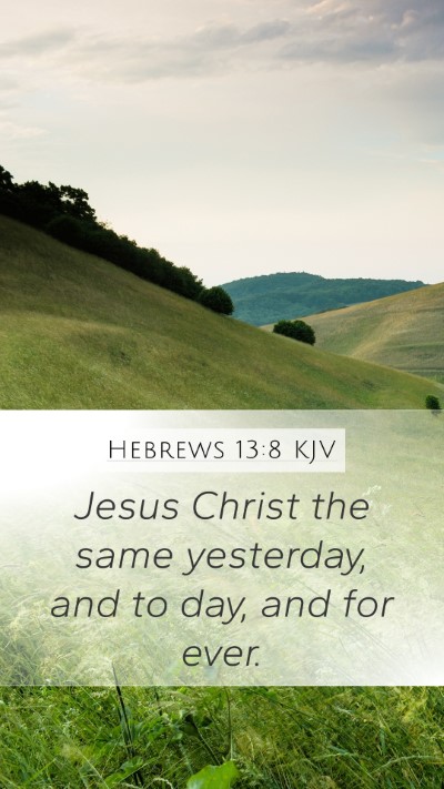 Hebrews 13:8 KJV Bible Verse Image