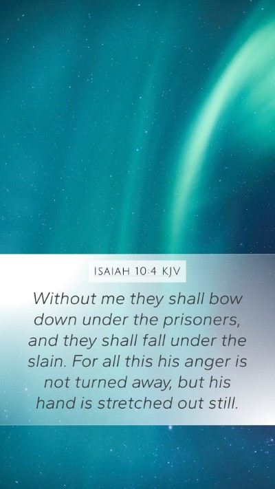 Isaiah 10:4 KJV Bible Verse Image