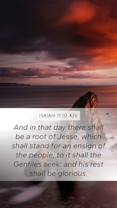 Isaiah 11:10 KJV Mobile Phone Wallpaper - And in that day there shall be a root of Jesse, - Mobile Bible Verse Wallpaper