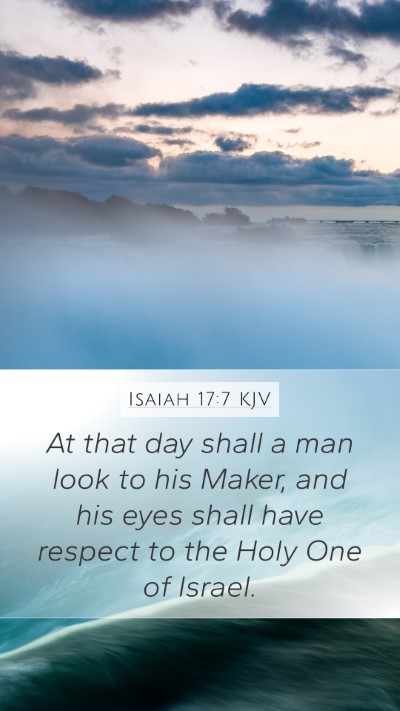 Isaiah 17:7 KJV Bible Verse Image