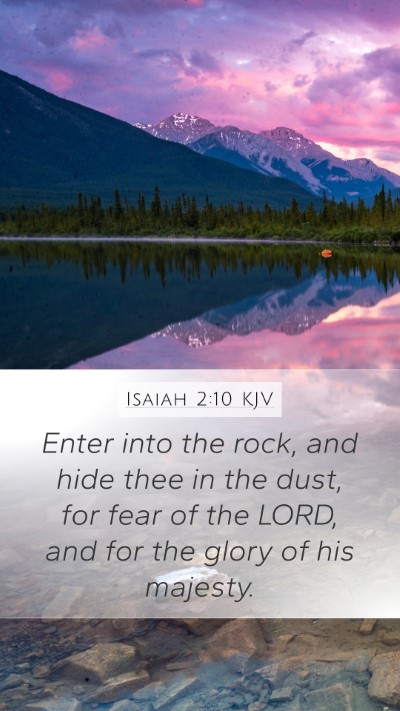 Isaiah 2:10 KJV Mobile Phone Wallpaper - Enter into the rock, and hide thee in the dust, - Mobile Bible Verse Wallpaper