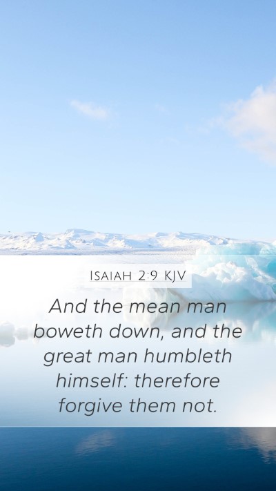 Isaiah 2:9 KJV Mobile Phone Wallpaper - And the mean man boweth down, and the great man - Mobile Bible Verse Wallpaper