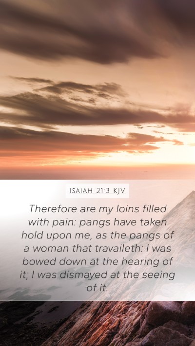 Isaiah 21:3 KJV Bible Verse Image