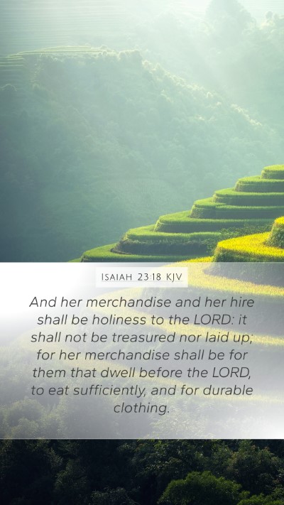 Isaiah 23:18 KJV Mobile Phone Wallpaper - And her merchandise and her hire shall be - Mobile Bible Verse Wallpaper