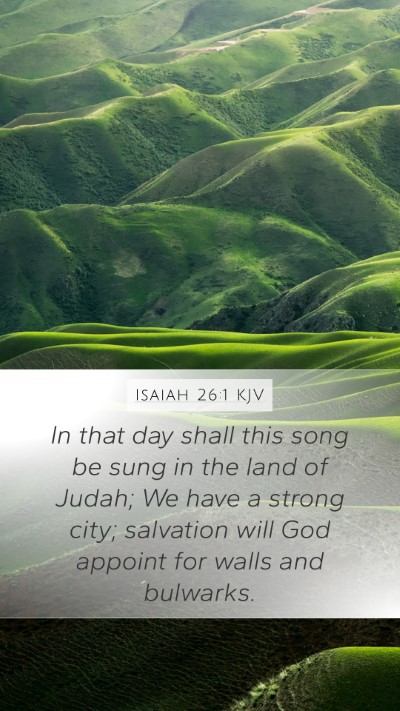 Isaiah 26:1 KJV Mobile Phone Wallpaper - In that day shall this song be sung in the land - Mobile Bible Verse Wallpaper