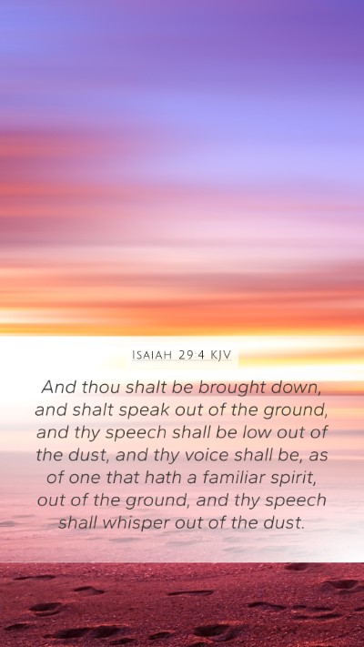 Isaiah 29:4 KJV Mobile Phone Wallpaper - And thou shalt be brought down, and shalt speak - Mobile Bible Verse Wallpaper