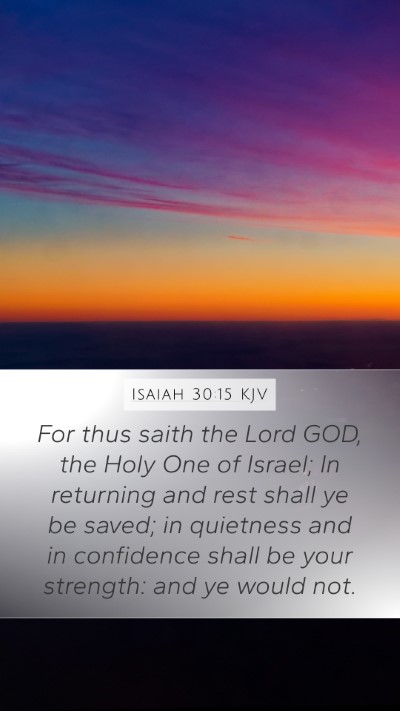 Isaiah 30:15 KJV Mobile Phone Wallpaper - For thus saith the Lord GOD, the Holy One of - Mobile Bible Verse Wallpaper
