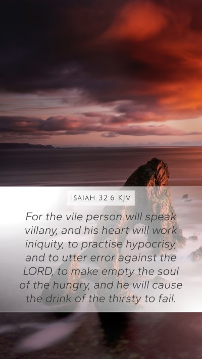 Isaiah 32:6 KJV Mobile Phone Wallpaper - For the vile person will speak villany, and his - Mobile Bible Verse Wallpaper