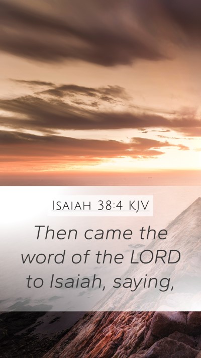 Isaiah 38:4 KJV Mobile Phone Wallpaper - Then came the word of the LORD to Isaiah, - Mobile Bible Verse Wallpaper