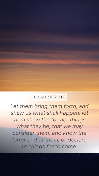 Isaiah 41:22 KJV Bible Verse Image