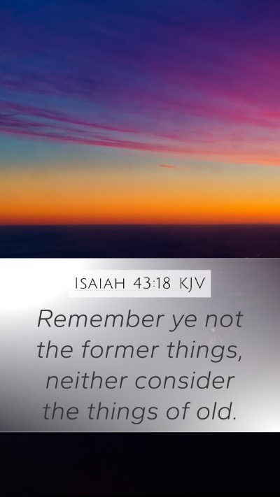 Isaiah 43:18 KJV Bible Verse Image