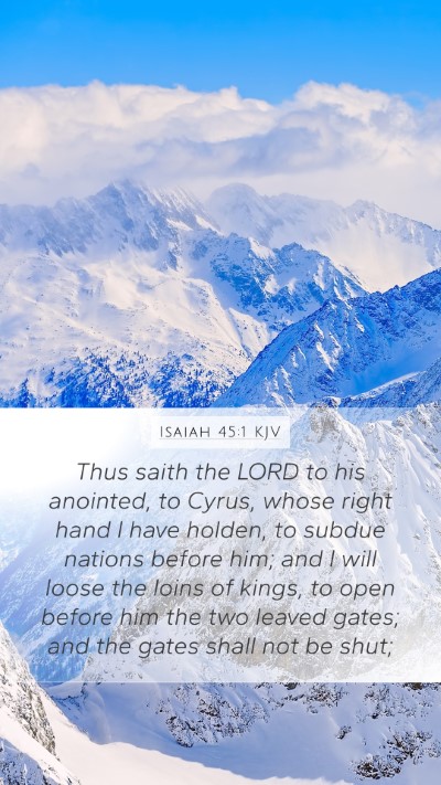 Isaiah 45:1 KJV Mobile Phone Wallpaper - Thus saith the LORD to his anointed, to Cyrus, - Mobile Bible Verse Wallpaper