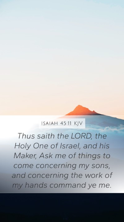 Isaiah 45:11 KJV Mobile Phone Wallpaper - Thus saith the LORD, the Holy One of Israel, and - Mobile Bible Verse Wallpaper