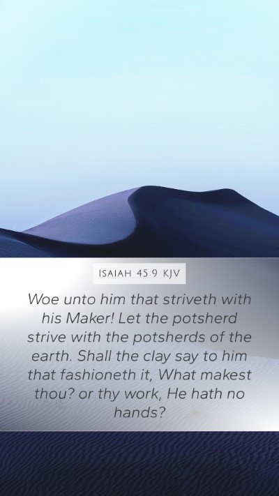 Isaiah 45:9 KJV Mobile Phone Wallpaper - Woe unto him that striveth with his Maker! Let - Mobile Bible Verse Wallpaper