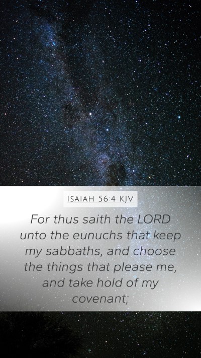 Isaiah 56:4 KJV Mobile Phone Wallpaper - For thus saith the LORD unto the eunuchs that - Mobile Bible Verse Wallpaper