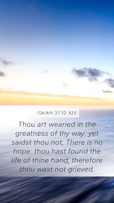 Isaiah 57:10 KJV Bible Verse Image