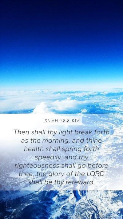 Isaiah 58:8 KJV Mobile Phone Wallpaper - Then shall thy light break forth as the morning, - Mobile Bible Verse Wallpaper