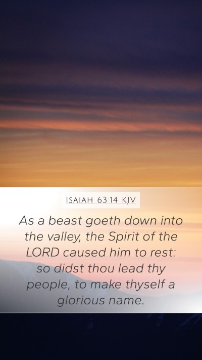 Isaiah 63:14 KJV Mobile Phone Wallpaper - As a beast goeth down into the valley, the Spirit - Mobile Bible Verse Wallpaper