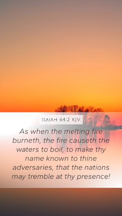 Isaiah 64:2 KJV Bible Verse Image