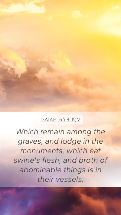 Isaiah 65:4 KJV Mobile Phone Wallpaper - Which remain among the graves, and lodge in the - Mobile Bible Verse Wallpaper