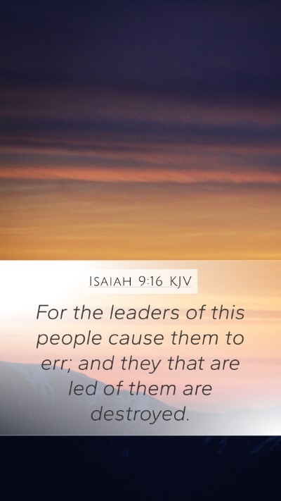 Isaiah 9:16 KJV Mobile Phone Wallpaper - For the leaders of this people cause them to err; - Mobile Bible Verse Wallpaper